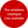 The exhibition catalogue now available