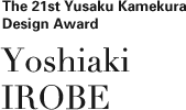 The 21th Yusaku Kamekura Design Award IROBE Yoshiaki